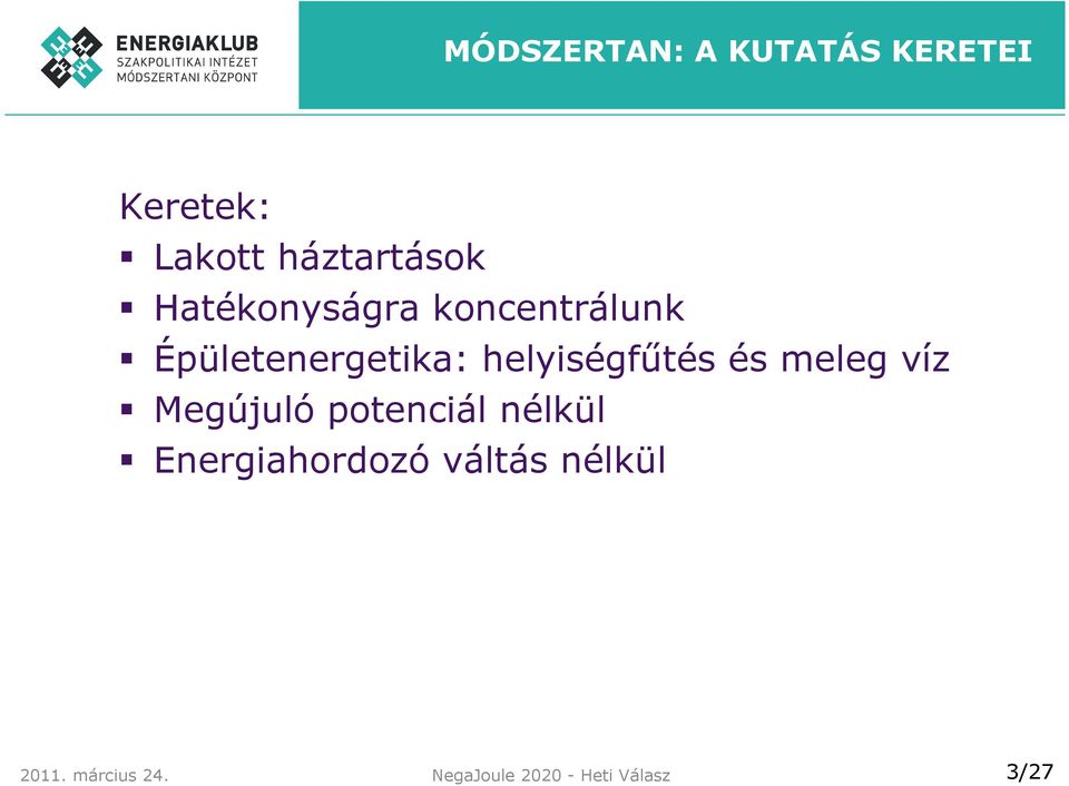 és meleg víz Megújuló potenciál nélkül Energiahordozó