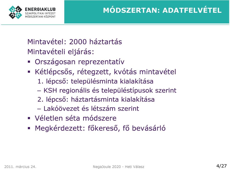 lépcső: településminta kialakítása KSH regionális és településtípusok szerint 2.