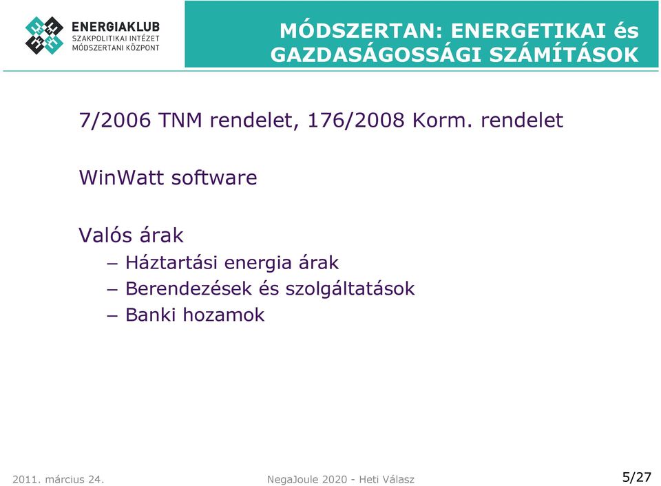 rendelet WinWatt software Valós árak Háztartási energia árak