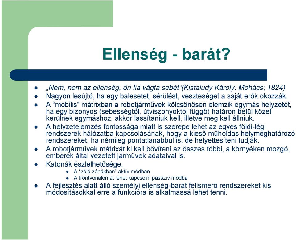 meg kell állniuk.