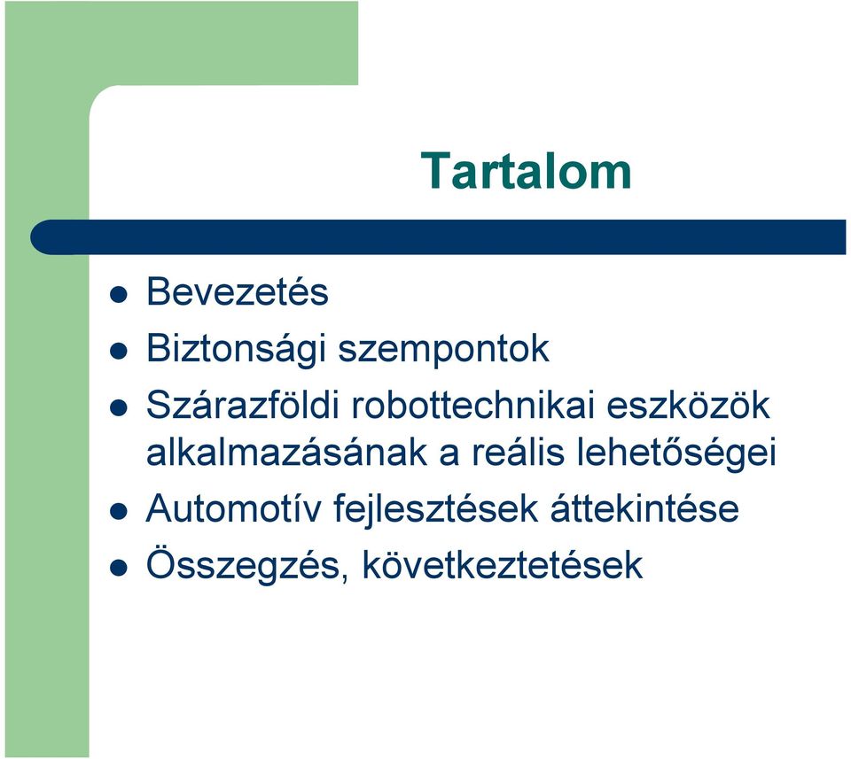 alkalmazásának a reális lehetőségei