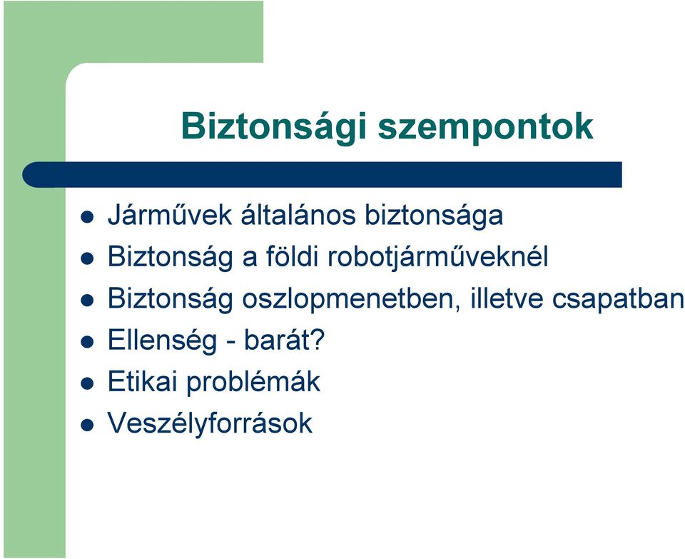 Biztonság oszlopmenetben, illetve csapatban