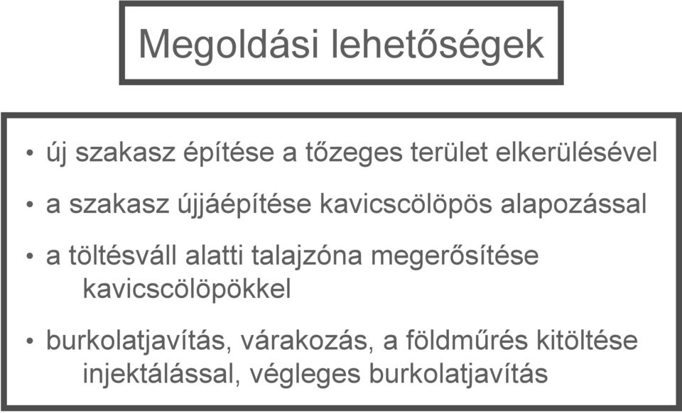 töltésváll alatti talajzóna megerősítése kavicscölöpökkel