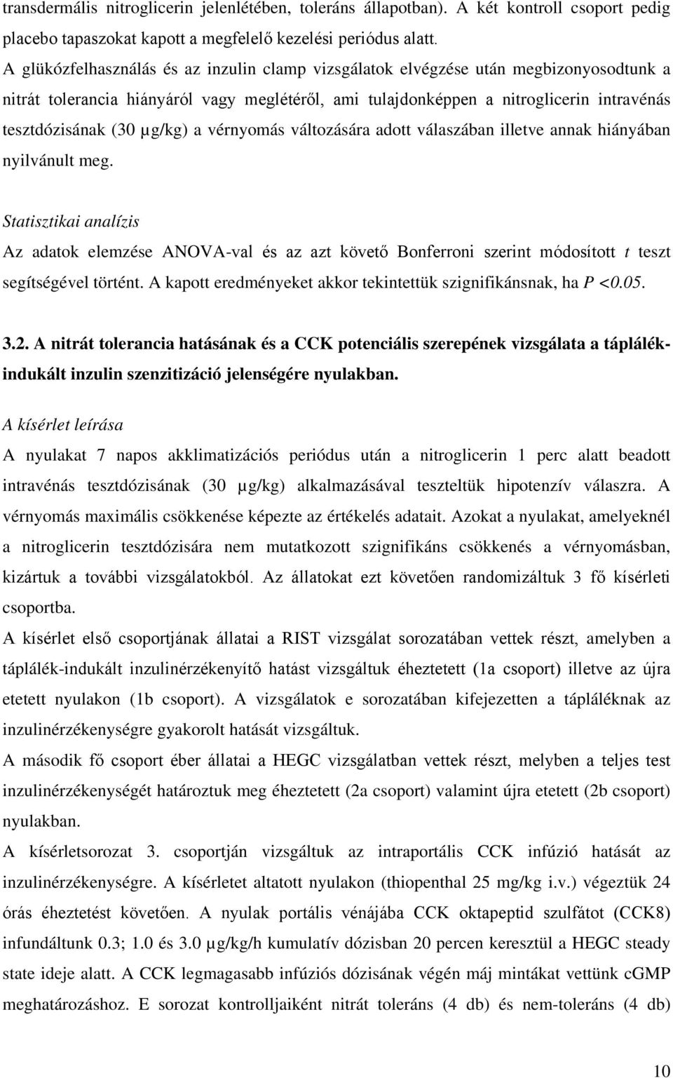 µg/kg) a vérnyomás változására adott válaszában illetve annak hiányában nyilvánult meg.