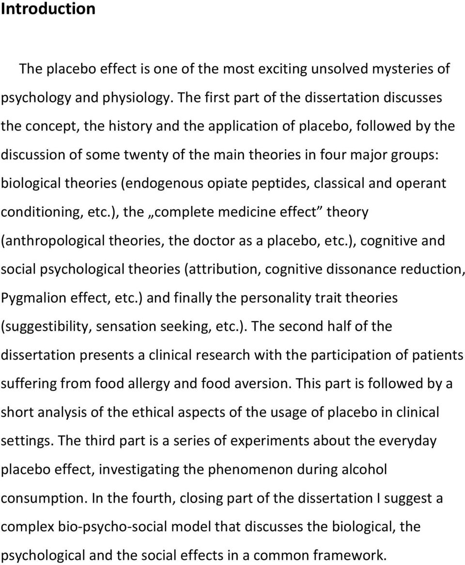 theories (endogenous opiate peptides, classical and operant conditioning, etc.), the complete medicine effect theory (anthropological theories, the doctor as a placebo, etc.