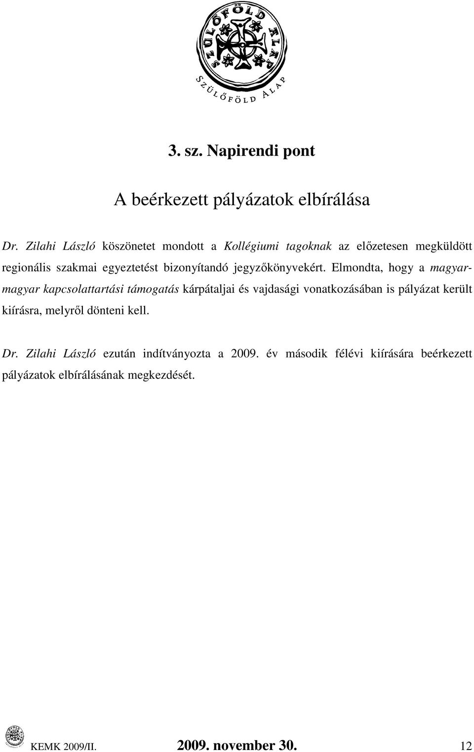 jegyzıkönyvekért.