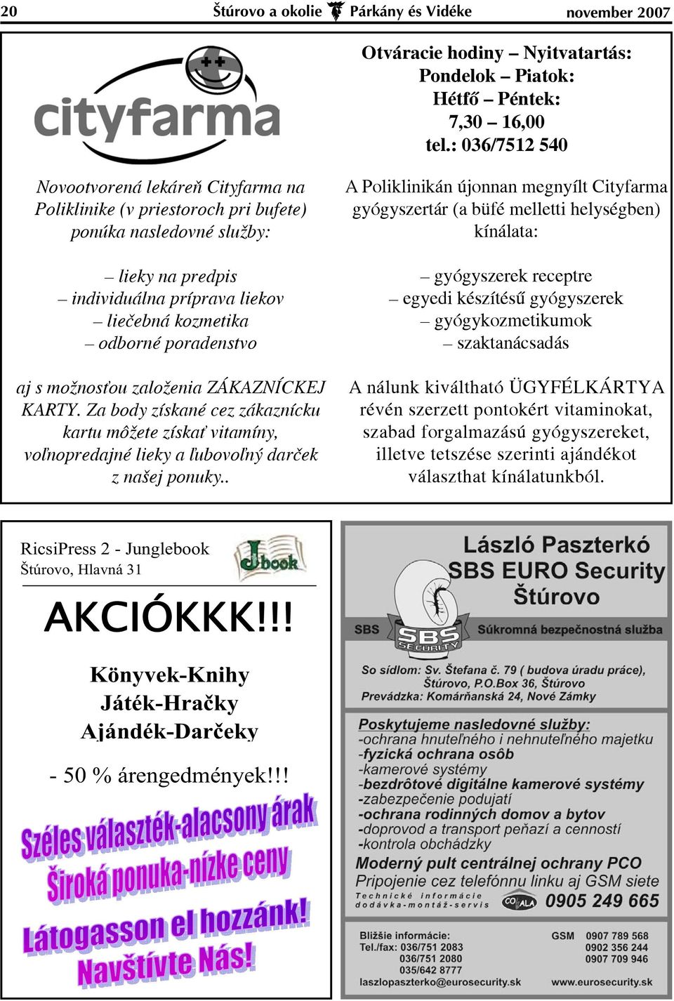 aj s monosťou zaloenia ZÁKAZNÍCKEJ KARTY. Za body získané cez zákaznícku kartu môete získať vitamíny, voľnopredajné lieky a ľubovoľný darček z našej ponuky.