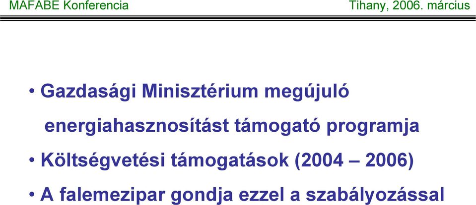 programja Költségvetési támogatások