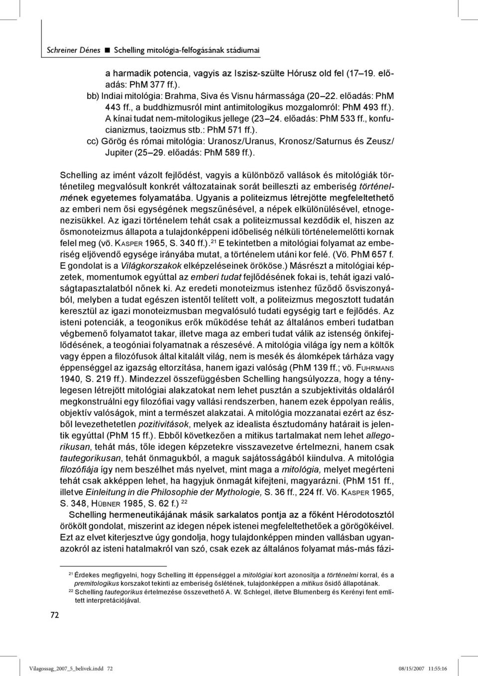 előadás: PhM 533 ff., konfucianizmus, taoizmus stb.: PhM 571 ff.).