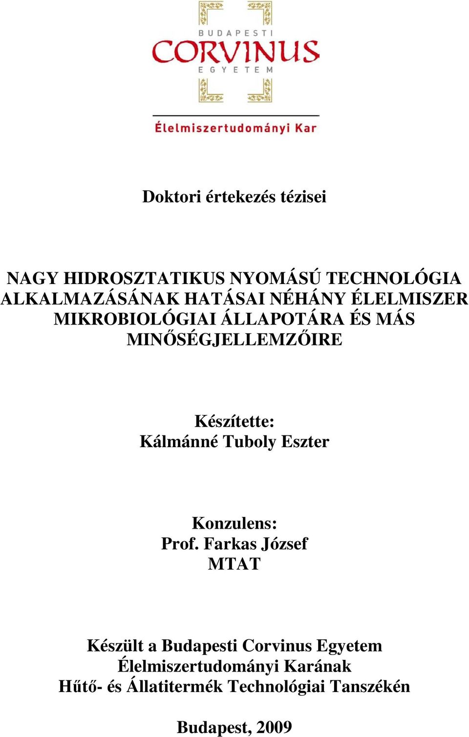 Kálmánné Tuboly Eszter Konzulens: Prof.
