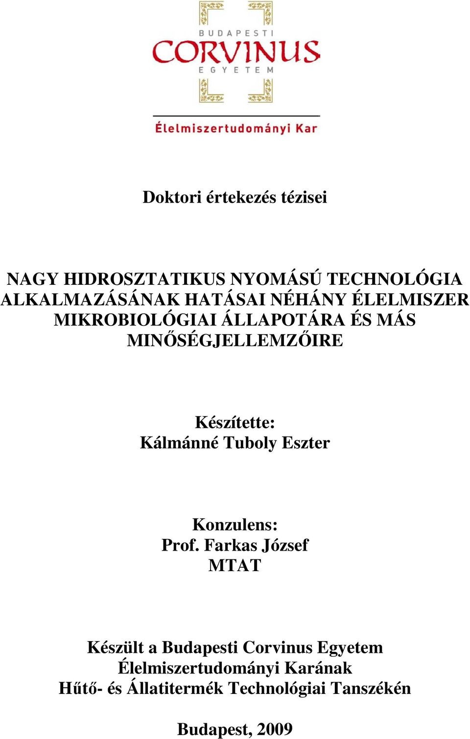 Kálmánné Tuboly Eszter Konzulens: Prof.