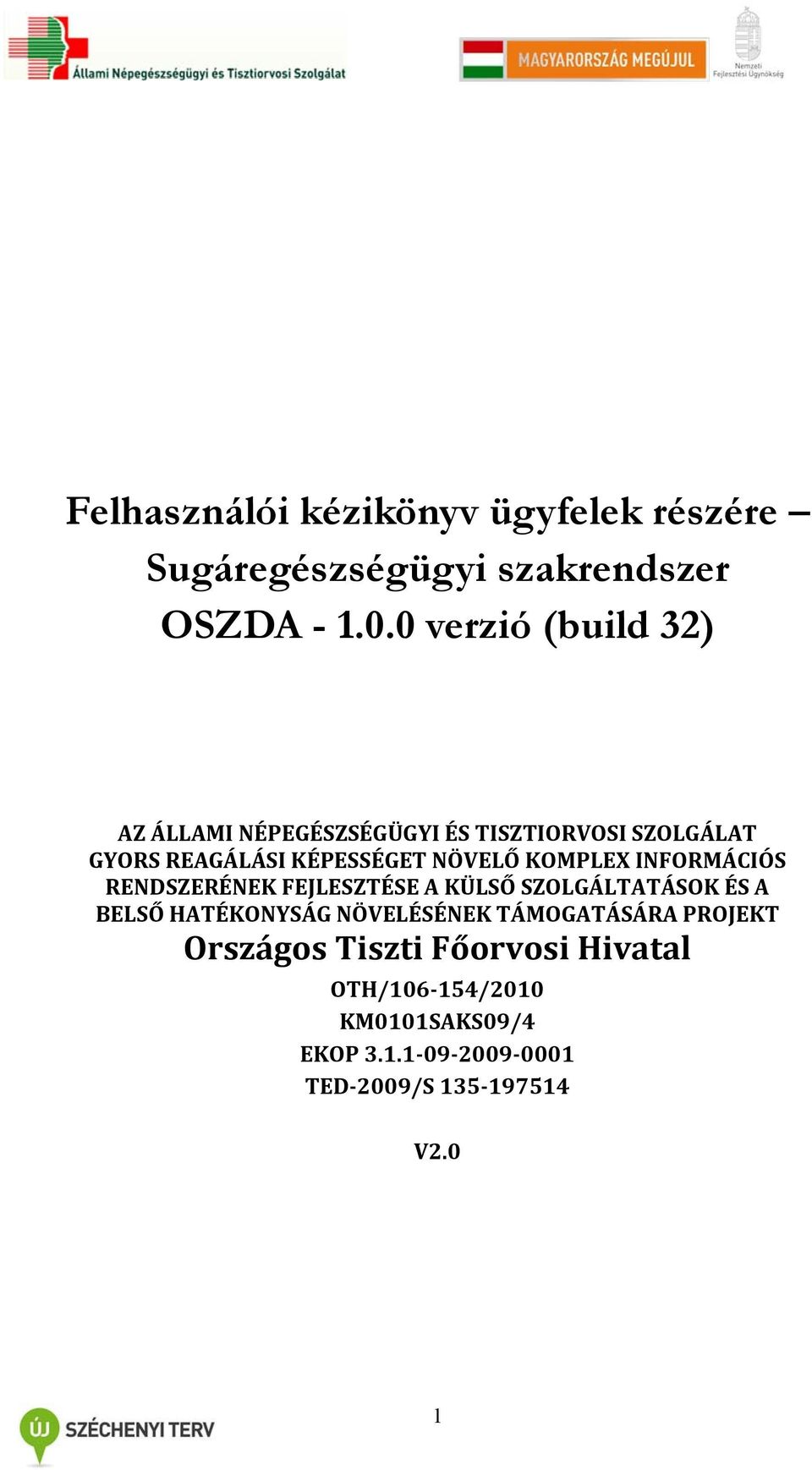 KOMPLEX INFORMÁCIÓS RENDSZERÉNEK FEJLESZTÉSE A KÜLSŐ SZOLGÁLTATÁSOK ÉS A BELSŐ HATÉKONYSÁG NÖVELÉSÉNEK