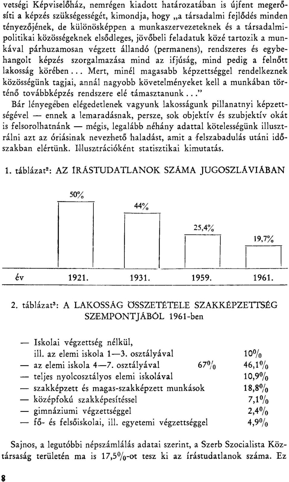 mind pedig a felnőtt lakosság körében.