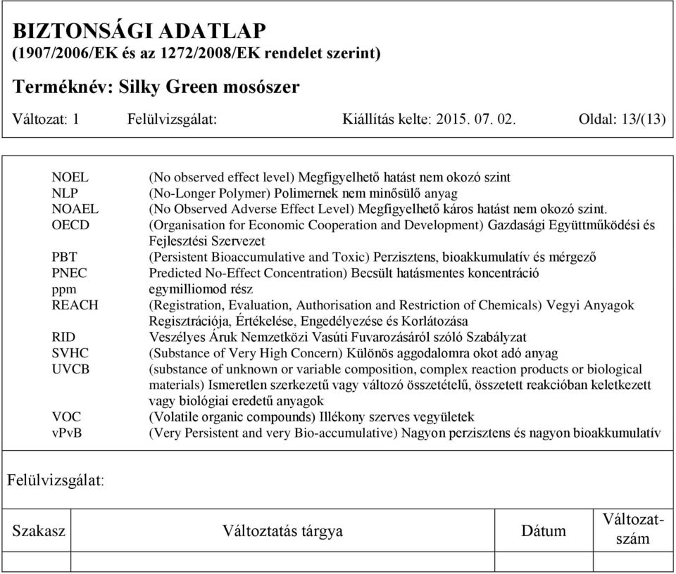 Observed Adverse Effect Level) Megfigyelhető káros hatást nem okozó szint.