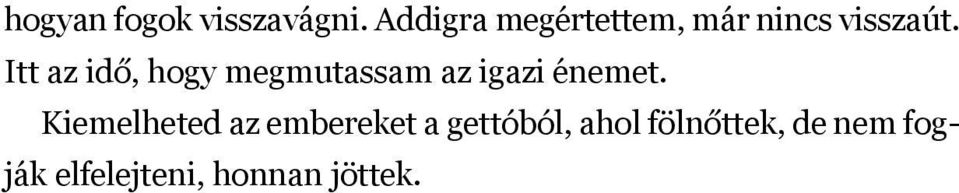 Itt az idő, hogy megmutassam az igazi énemet.