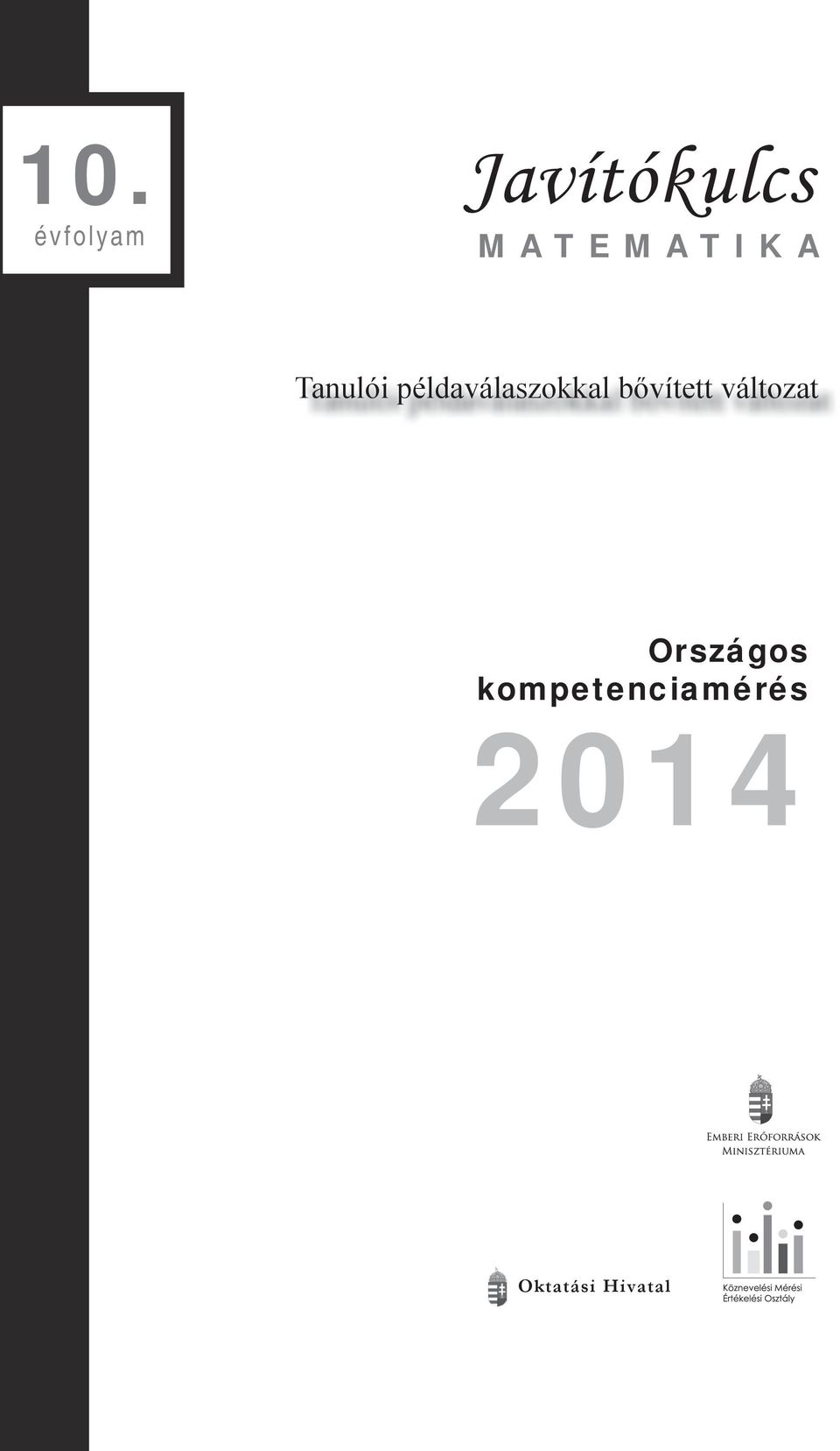 10. Javítókulcs MATEMATIKA. Országos kompetenciamérés. Tanulói  példaválaszokkal bővített változat. évfolyam. Oktatási Hivatal - PDF  Ingyenes letöltés