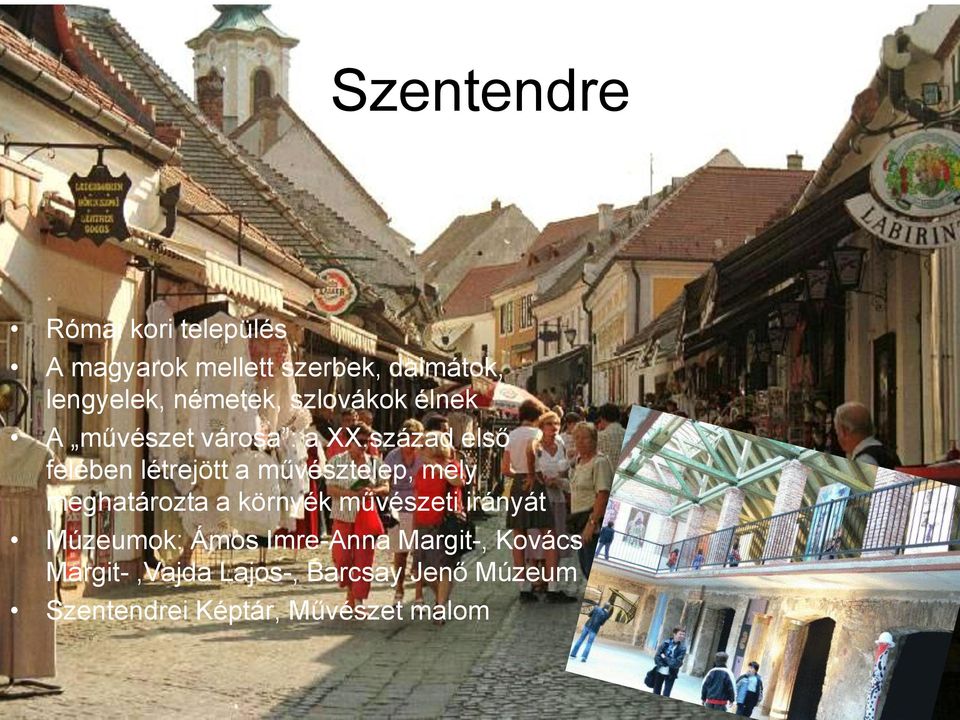 század első felében létrejött a művésztelep, mely meghatározta a környék művészeti
