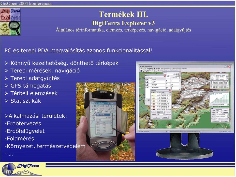 terepi PDA megvalósítás azonos funkcionalitással!