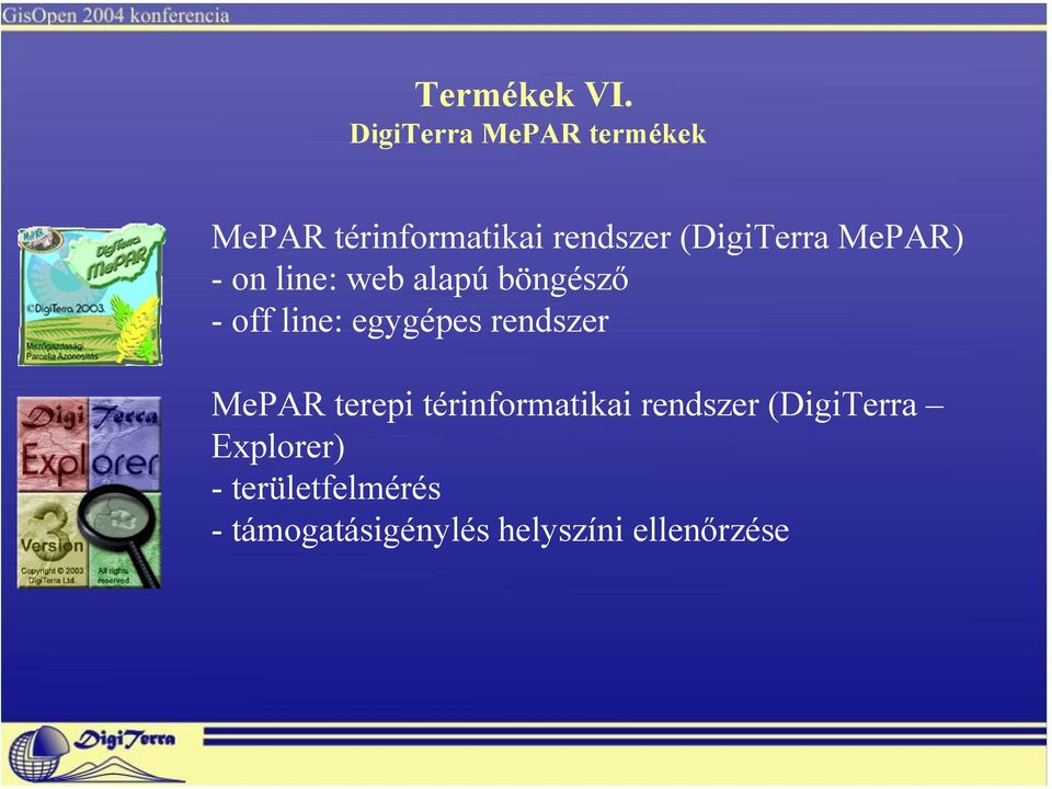 MePAR) - on line: web alapú böngésző - off line: egygépes rendszer