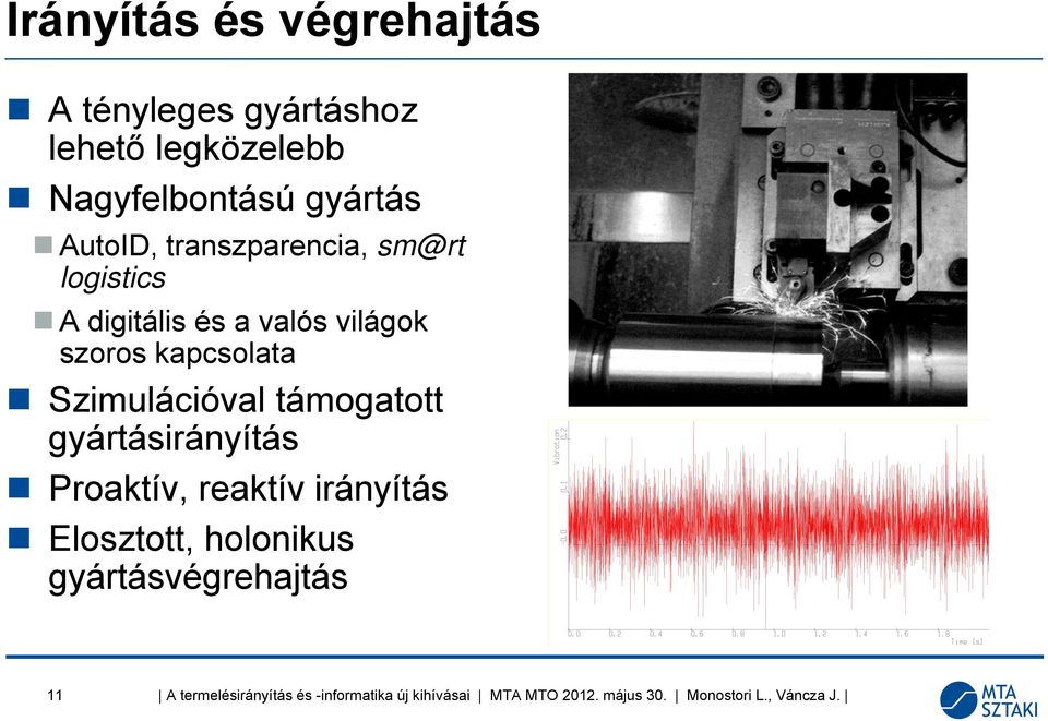 digitális és a valós világok szoros kapcsolata Szimulációval támogatott