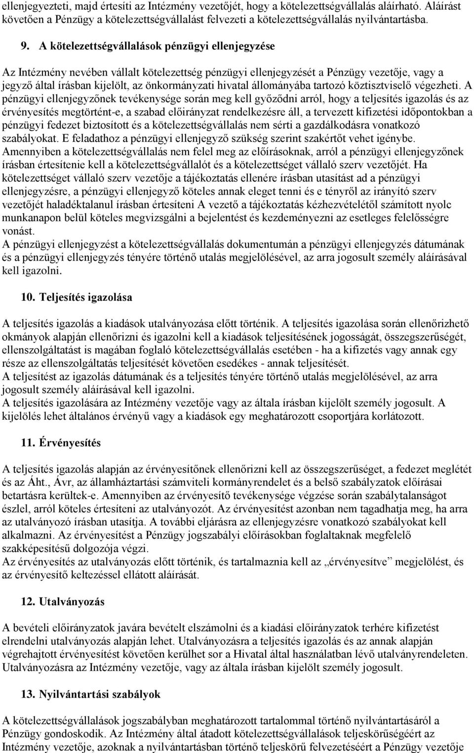 hivatal állományába tartozó köztisztviselő végezheti.