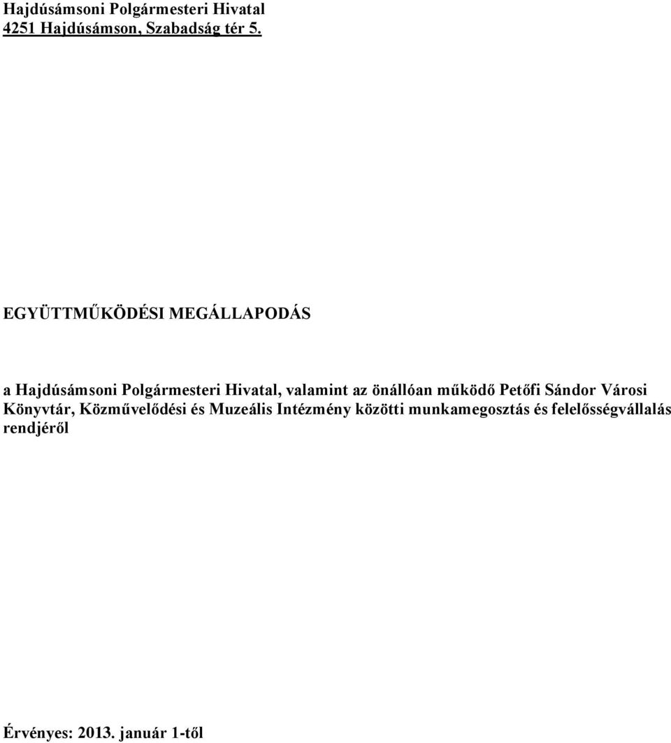önállóan működő Petőfi Sándor Városi Könyvtár, Közművelődési és Muzeális