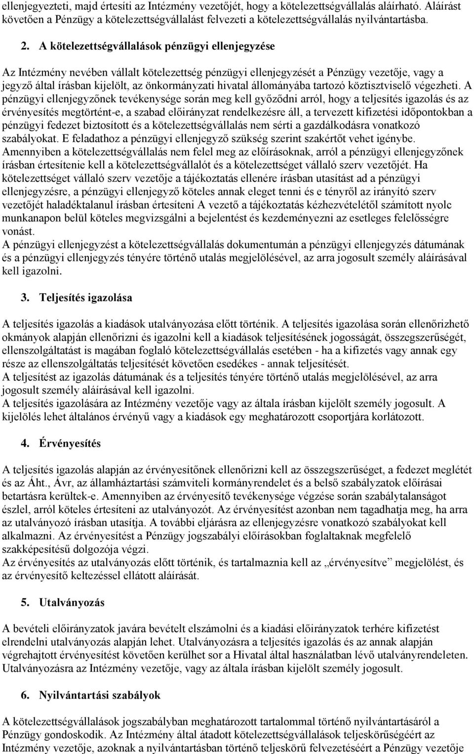 hivatal állományába tartozó köztisztviselő végezheti.