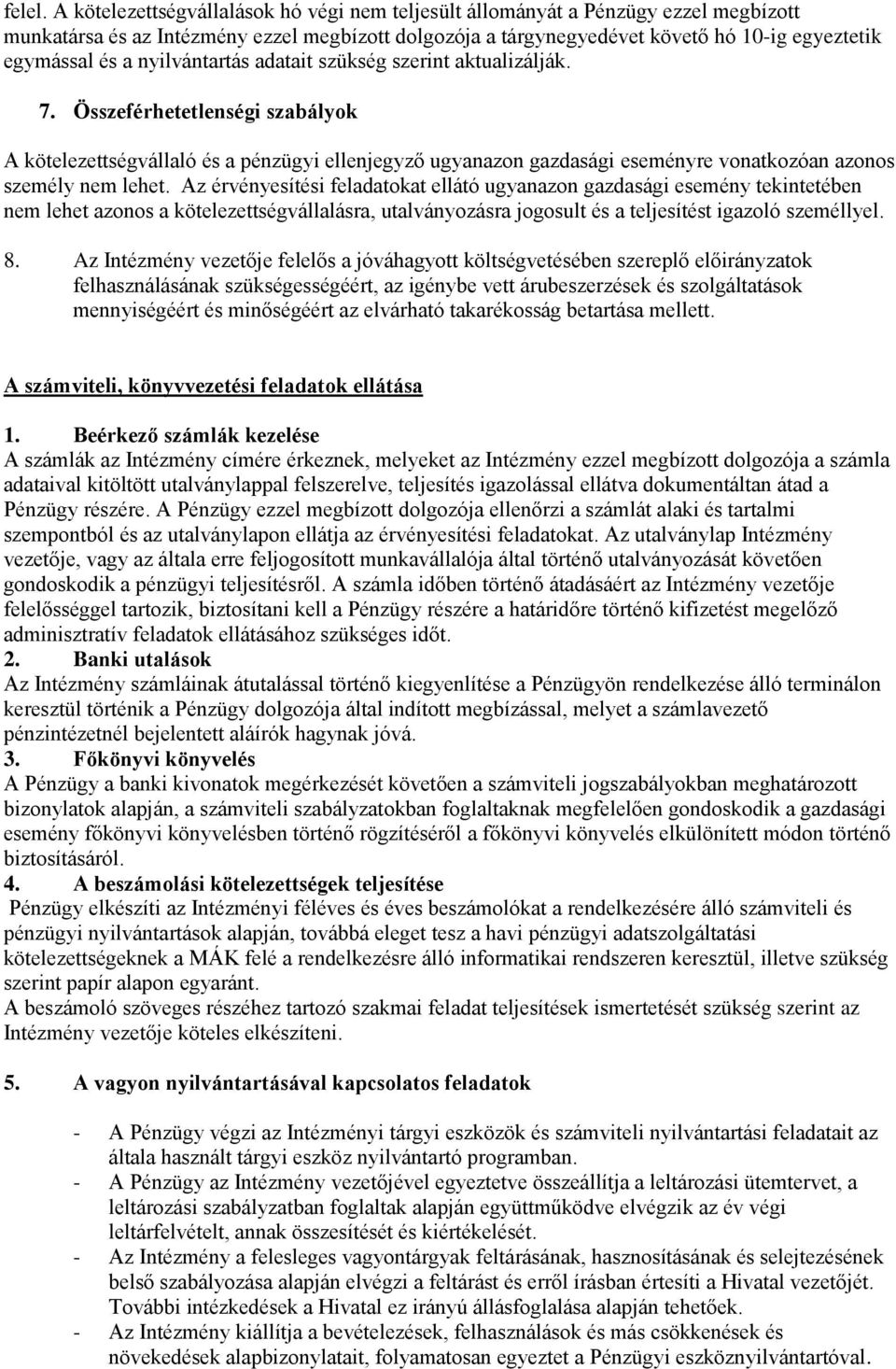 nyilvántartás adatait szükség szerint aktualizálják. 7.