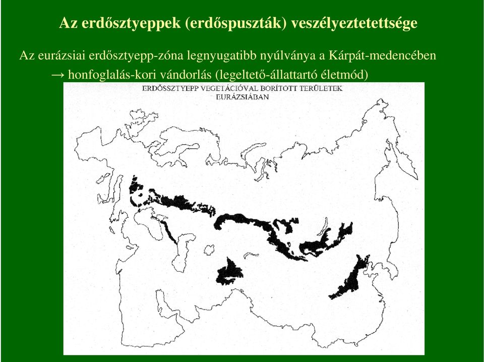 erdısztyepp-zóna legnyugatibb nyúlványa a