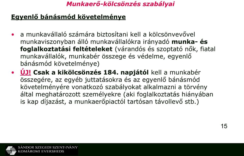 bánásmód követelménye) ÚJ! Csak a kikölcsönzés 184.