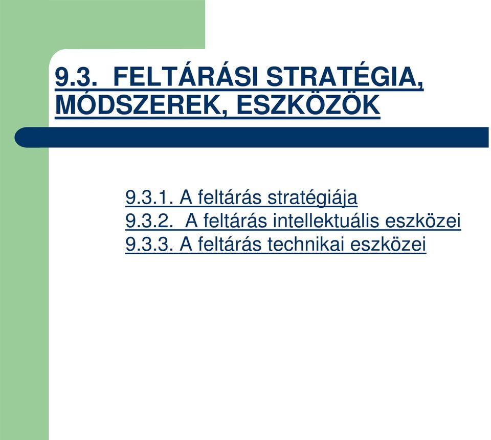 A feltárás stratégiája 9.3.2.