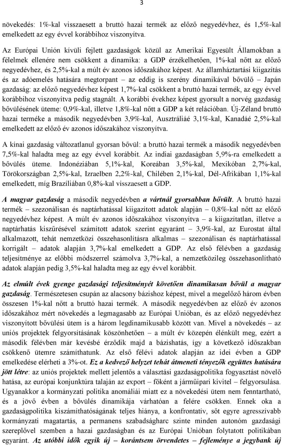 év azonos időszakához képest.