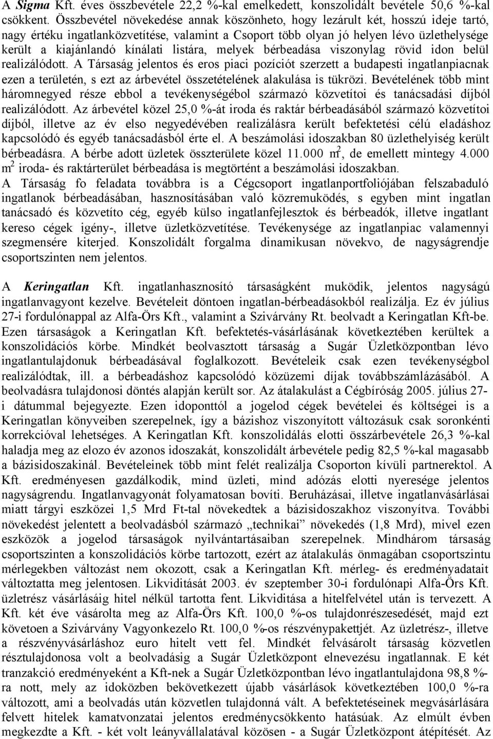 kínálati listára, melyek bérbeadása viszonylag rövid idon belül realizálódott.