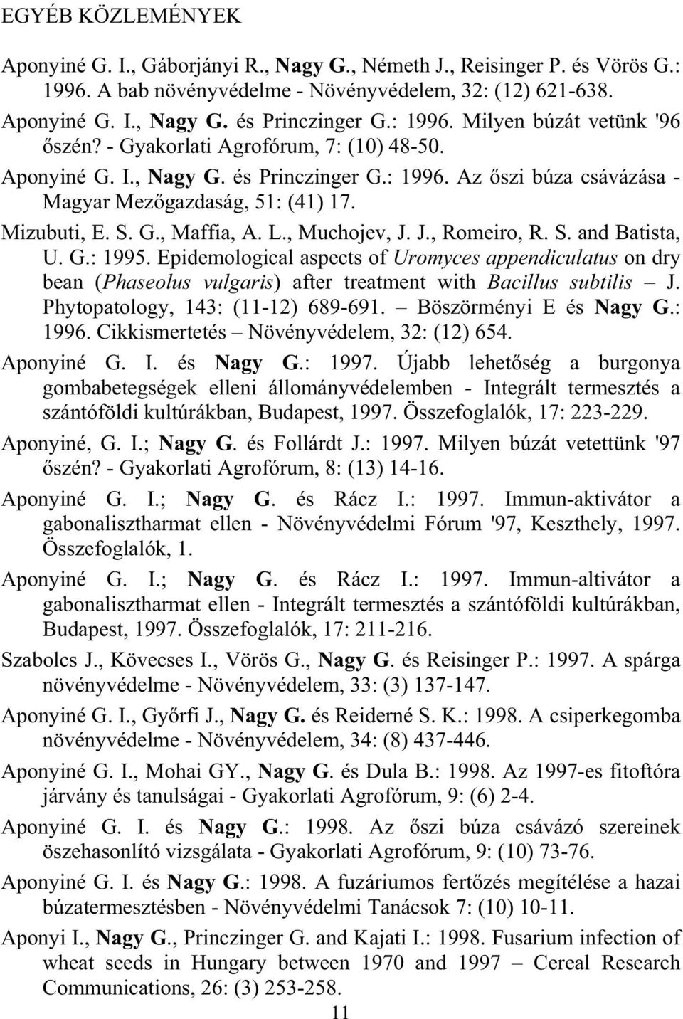 G., Maffia, A. L., Muchojev, J. J., Romeiro, R. S. and Batista, U. G.: 1995.