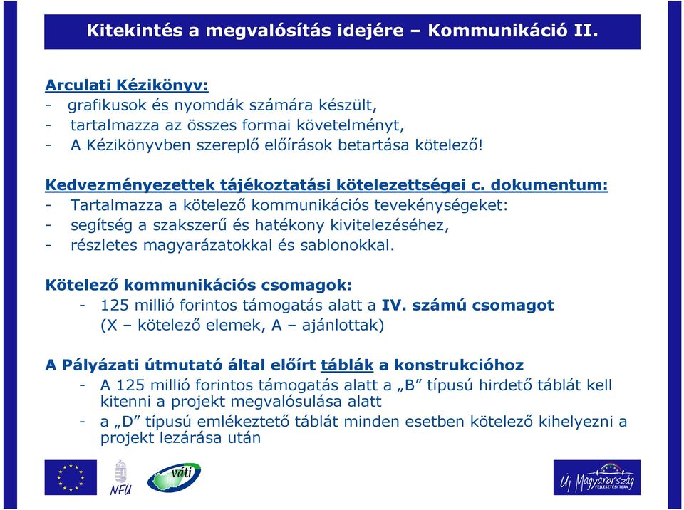 Kedvezményezettek tájékoztatási kötelezettségei c.