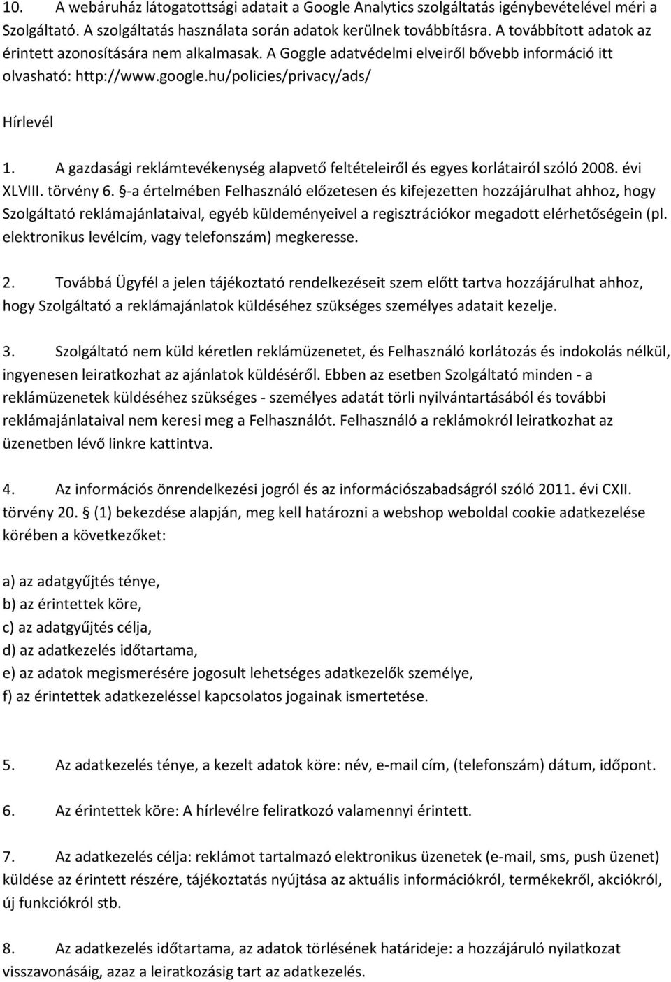 A gazdasági reklámtevékenység alapvető feltételeiről és egyes korlátairól szóló 2008. évi XLVIII. törvény 6.