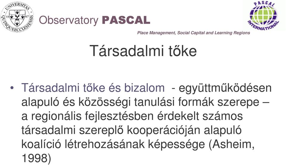 fejlesztésben érdekelt számos társadalmi szerepl