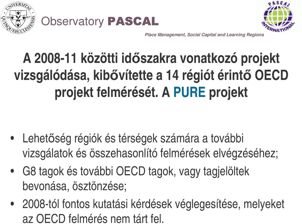 A PURE projekt Lehetség régiók és térségek számára a további vizsgálatok és összehasonlító