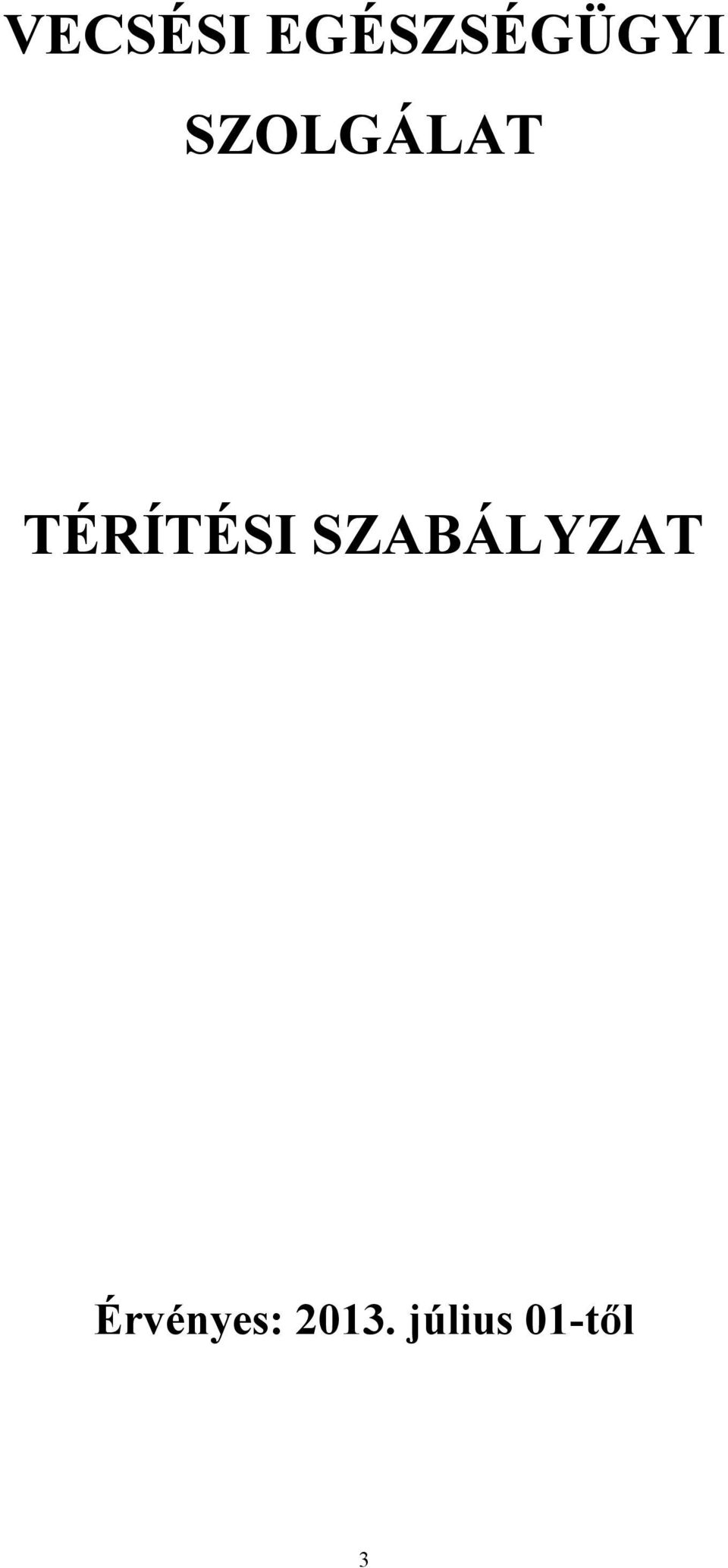 SZABÁLYZAT Érvényes: