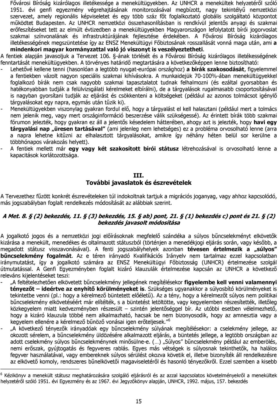 működtet Budapesten.