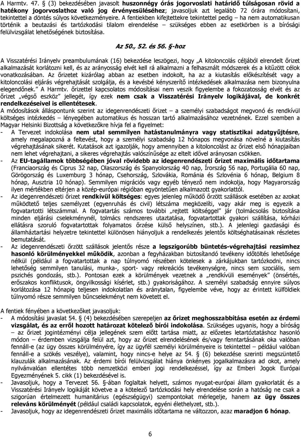 súlyos következményeire.