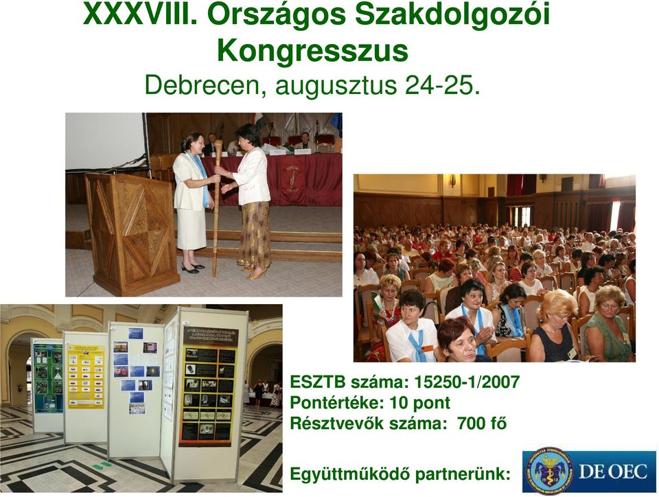 Debrecen, augusztus 24-25.