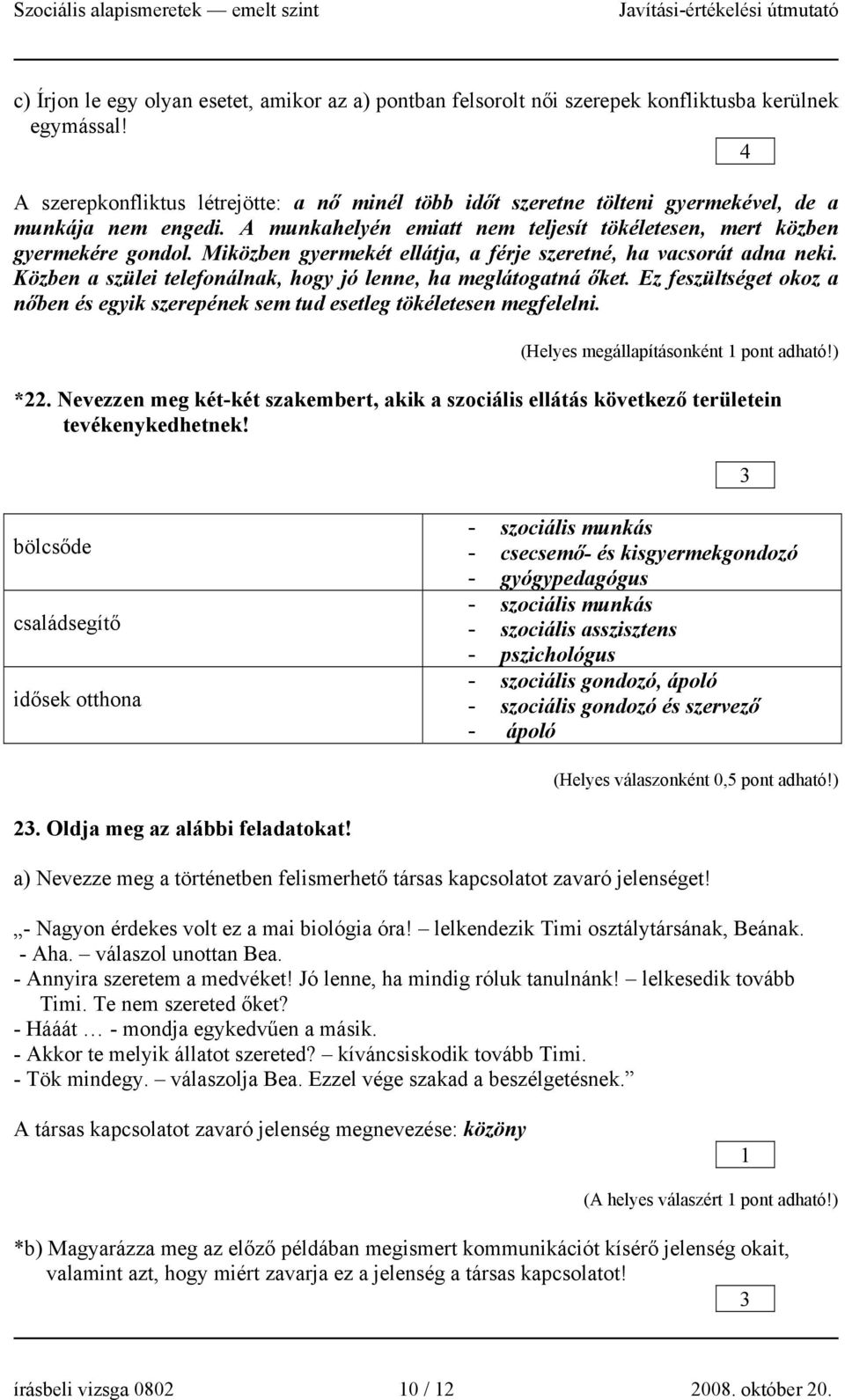 Miközben gyermekét ellátja, a férje szeretné, ha vacsorát adna neki. Közben a szülei telefonálnak, hogy jó lenne, ha meglátogatná őket.