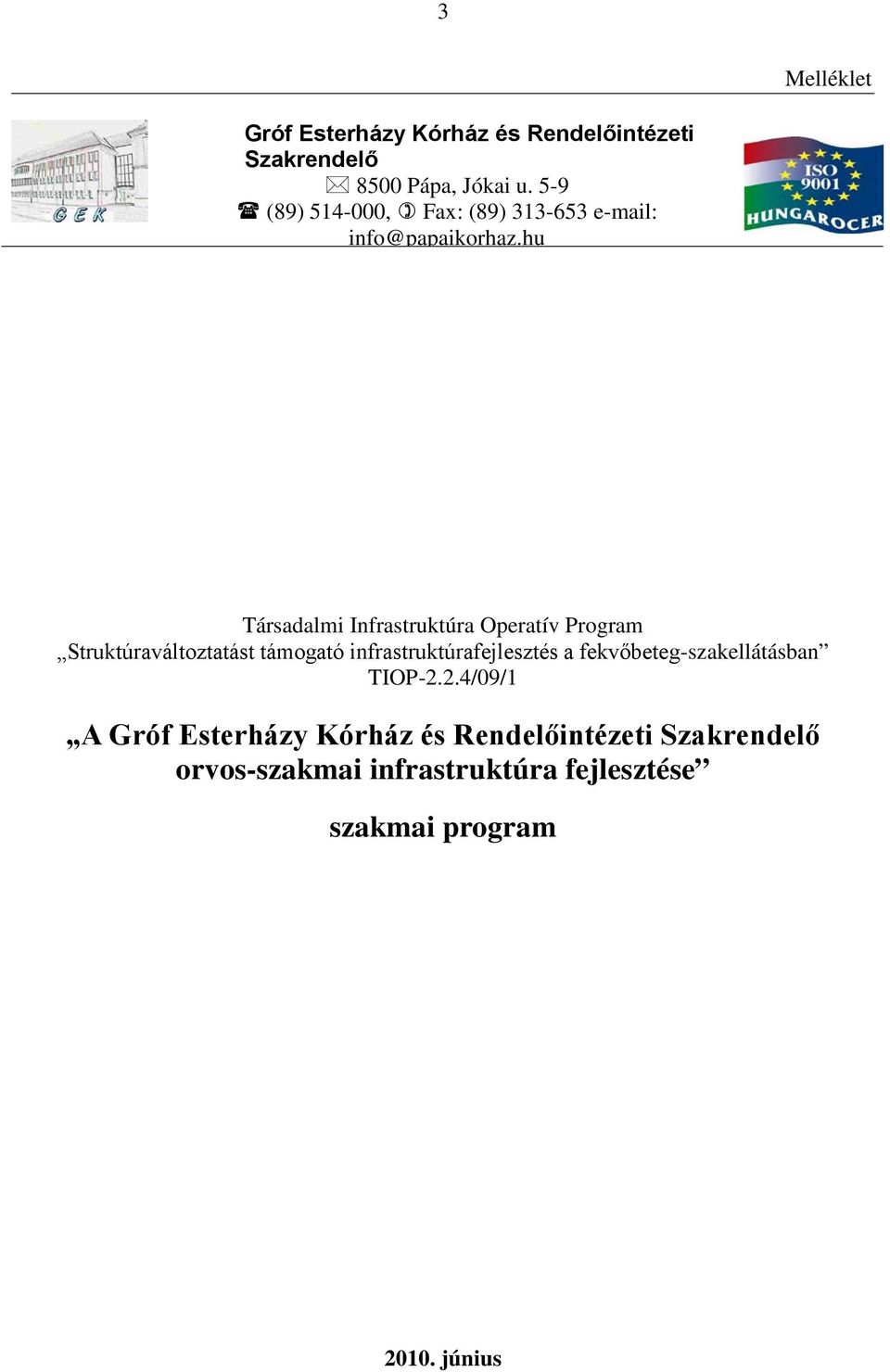 hu Társadalmi Infrastruktúra Operatív Program Struktúraváltoztatást támogató infrastruktúrafejlesztés a