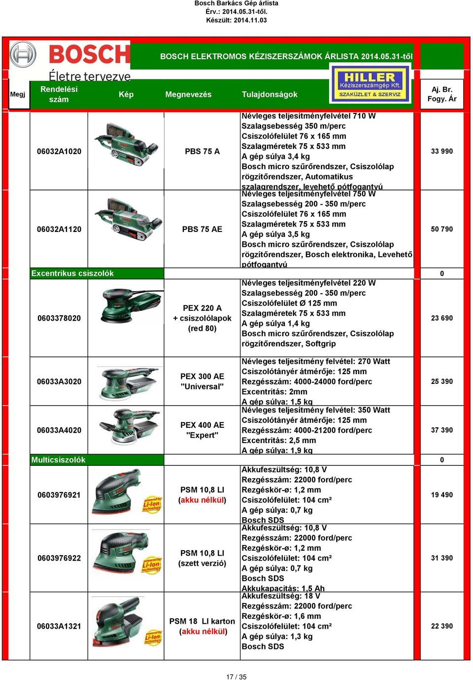Csiszolófelület 76 x 165 mm Szalagméretek 75 x 533 mm A gép súlya 3,5 kg Bosch micro szűrőrendszer, Csiszolólap rögzítőrendszer, Bosch elektronika, Levehető pótfogantyú Névleges teljesítményfelvétel