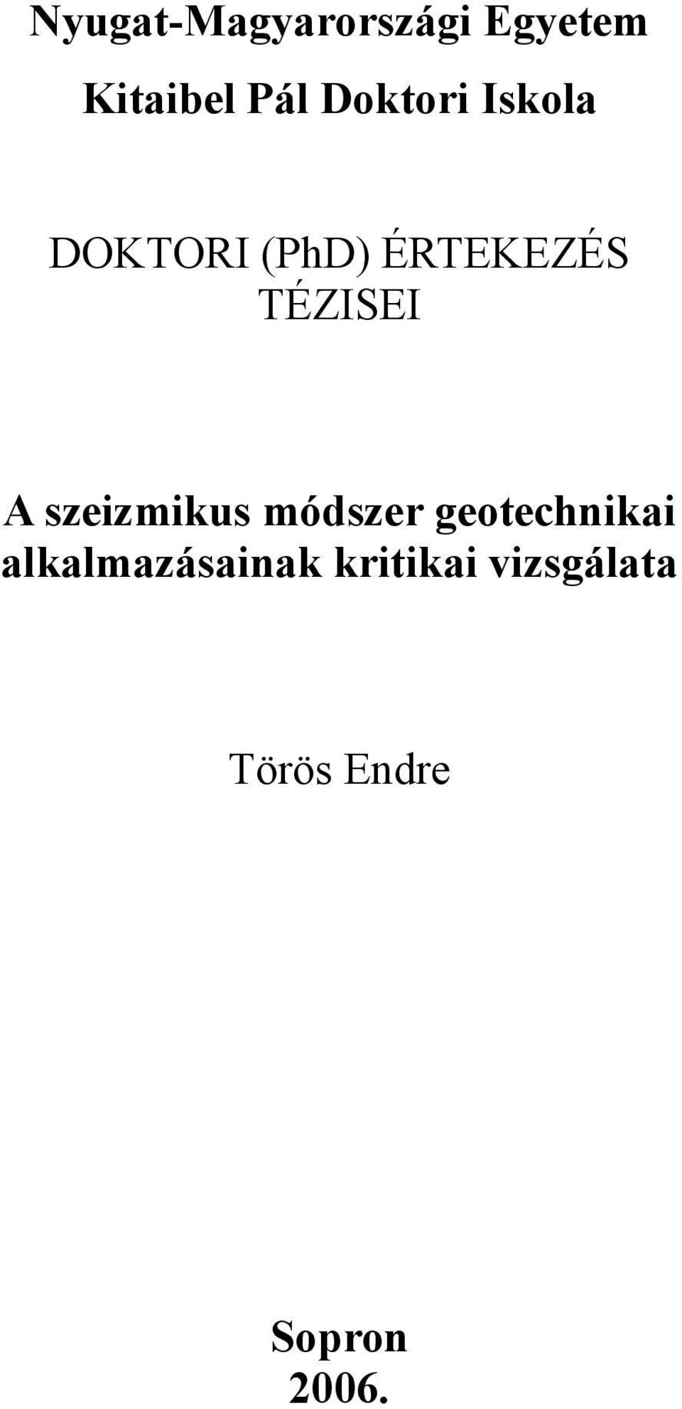 TÉZISEI A szeizmikus módszer geotechnikai