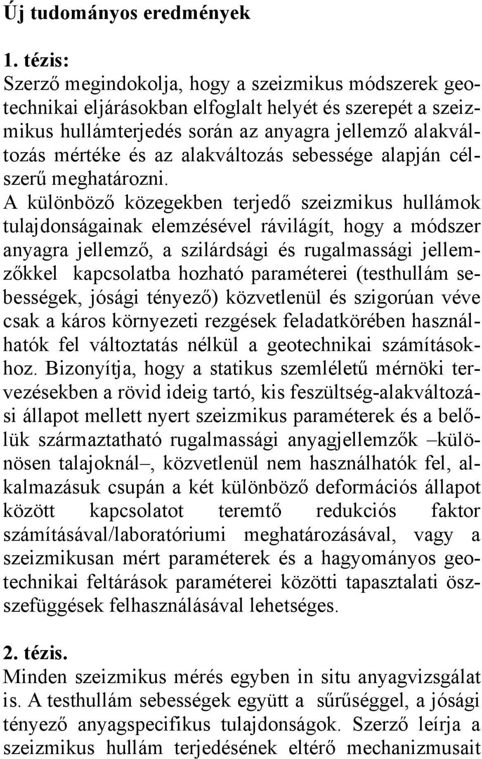 alakváltozás sebessége alapján célszerű meghatározni.