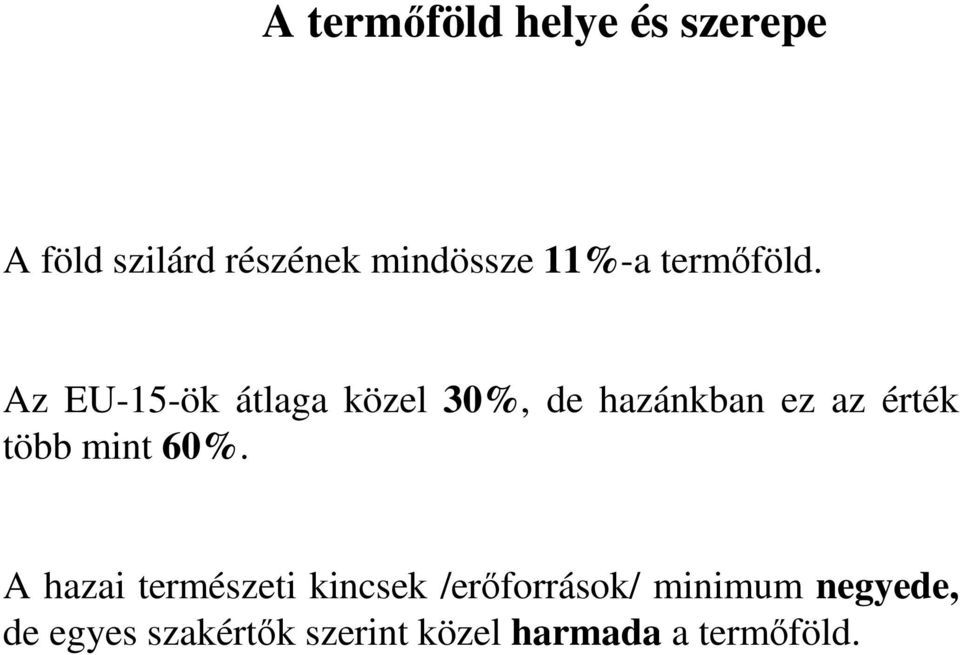 Az EU-15-ök átlaga közel 30%, de hazánkban ez az érték több mint