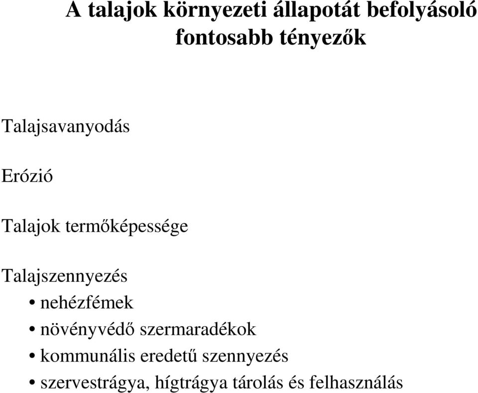 Talajszennyezés nehézfémek növényvédı szermaradékok