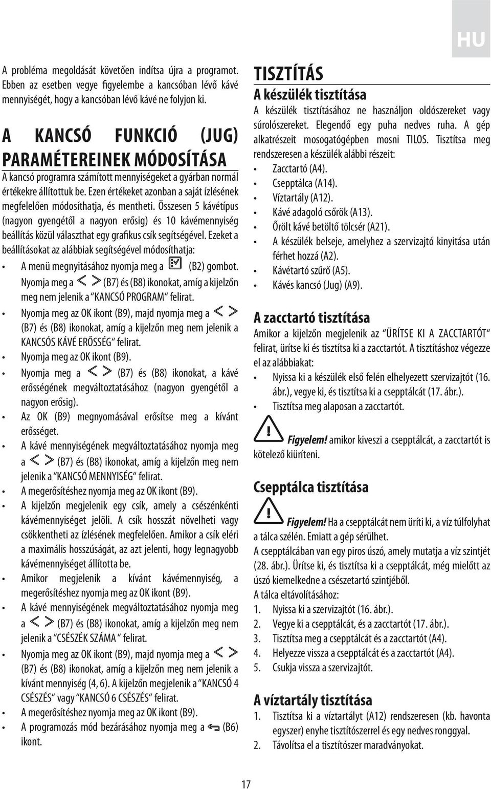 Ezen értékeket azonban a saját ízlésének megfelelően módosíthatja, és mentheti.